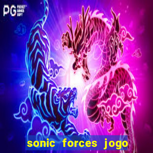 sonic forces jogo de corrida dinheiro infinito